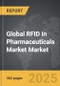 RFID in Pharmaceuticals Market - Global Strategic Business Report - Product Thumbnail Image