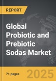 Probiotic and Prebiotic Sodas - Global Strategic Business Report- Product Image