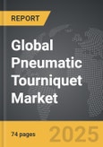 Pneumatic Tourniquet - Global Strategic Business Report- Product Image