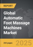 Automatic Foot Massage Machines - Global Strategic Business Report- Product Image