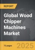Wood Chipper Machines - Global Strategic Business Report- Product Image