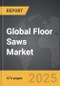 Floor Saws - Global Strategic Business Report - Product Image