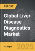 Liver Disease Diagnostics - Global Strategic Business Report- Product Image
