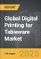 Digital Printing for Tableware - Global Strategic Business Report - Product Image
