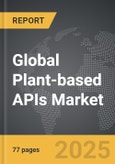 Plant-based APIs - Global Strategic Business Report- Product Image