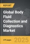 Body Fluid Collection and Diagnostics - Global Strategic Business Report - Product Thumbnail Image