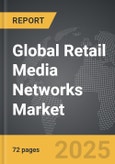 Retail Media Networks - Global Strategic Business Report- Product Image