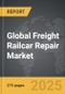 Freight Railcar Repair - Global Strategic Business Report - Product Image