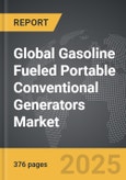 Gasoline Fueled Portable Conventional Generators - Global Strategic Business Report- Product Image