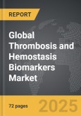 Thrombosis and Hemostasis Biomarkers - Global Strategic Business Report- Product Image