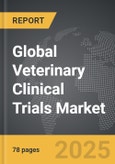 Veterinary Clinical Trials - Global Strategic Business Report- Product Image