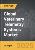 Veterinary Telemetry Systems - Global Strategic Business Report- Product Image