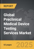 Preclinical Medical Device Testing Services - Global Strategic Business Report- Product Image