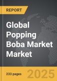 Popping Boba Market - Global Strategic Business Report- Product Image