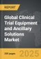 Clinical Trial Equipment and Ancillary Solutions - Global Strategic Business Report - Product Image