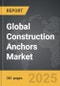 Construction Anchors - Global Strategic Business Report - Product Thumbnail Image