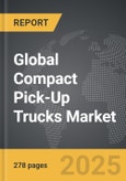 Compact Pick-Up Trucks - Global Strategic Business Report- Product Image