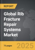 Rib Fracture Repair Systems - Global Strategic Business Report- Product Image