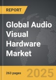 Audio Visual Hardware - Global Strategic Business Report- Product Image