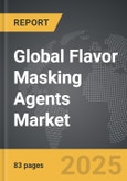 Flavor Masking Agents - Global Strategic Business Report- Product Image