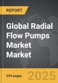 Radial Flow Pumps Market - Global Strategic Business Report- Product Image