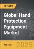 Hand Protection Equipment - Global Strategic Business Report- Product Image