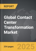 Contact Center Transformation - Global Strategic Business Report- Product Image