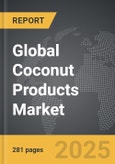 Coconut Products - Global Strategic Business Report- Product Image
