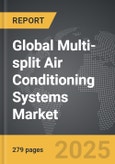 Multi-split Air Conditioning Systems - Global Strategic Business Report- Product Image