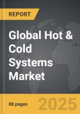 Hot & Cold Systems - Global Strategic Business Report- Product Image