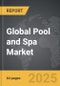Pool and Spa - Global Strategic Business Report - Product Image