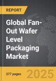 Fan-Out Wafer Level Packaging - Global Strategic Business Report- Product Image