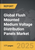 Flush Mounted Medium Voltage Distribution Panels - Global Strategic Business Report- Product Image