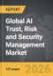 AI Trust, Risk and Security Management - Global Strategic Business Report - Product Thumbnail Image