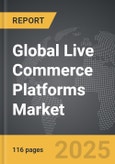 Live Commerce Platforms - Global Strategic Business Report- Product Image