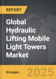 Hydraulic Lifting Mobile Light Towers - Global Strategic Business Report- Product Image