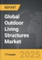Outdoor Living Structures - Global Strategic Business Report - Product Image