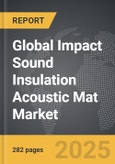 Impact Sound Insulation Acoustic Mat - Global Strategic Business Report- Product Image