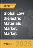 Low Dielectric Materials Market - Global Strategic Business Report- Product Image