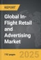 In-Flight Retail and Advertising - Global Strategic Business Report - Product Thumbnail Image
