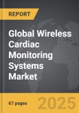 Wireless Cardiac Monitoring Systems - Global Strategic Business Report- Product Image
