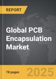 PCB Encapsulation - Global Stategic Business Report- Product Image