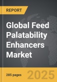 Feed Palatability Enhancers - Global Strategic Business Report- Product Image