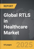 RTLS in Healthcare - Global Strategic Business Report- Product Image