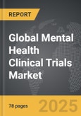 Mental Health Clinical Trials - Global Strategic Business Report- Product Image