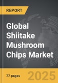 Shiitake Mushroom Chips - Global Strategic Business Report- Product Image
