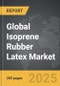 Isoprene Rubber Latex - Global Strategic Business Report - Product Image