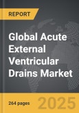 Acute External Ventricular Drains - Global Strategic Business Report- Product Image