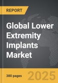Lower Extremity Implants - Global Strategic Business Report- Product Image