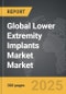 Lower Extremity Implants Market - Global Strategic Business Report - Product Image